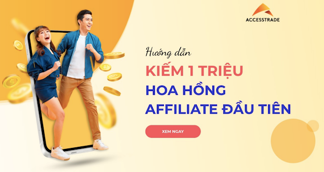 kiếm một triệu hoa hồng đầu tiên trên accesstrade kiếm một triệu hoa hồng đầu tiên trên accesstrade