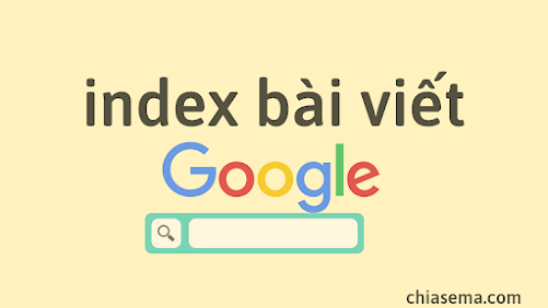 cách index bài viết lên google cách index bài viết lên google