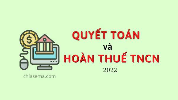 quyết toán thuế tncn 2022 quyết toán thuế tncn 2022